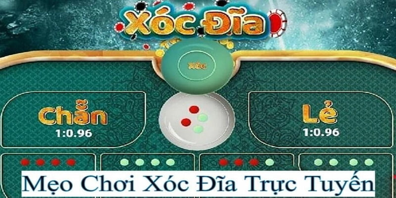 Mẹo chơi xóc đĩa hiệu quả