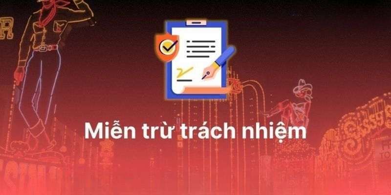 Những yếu tố cần lưu ý trong điều khoản miễn trừ trách nhiệm